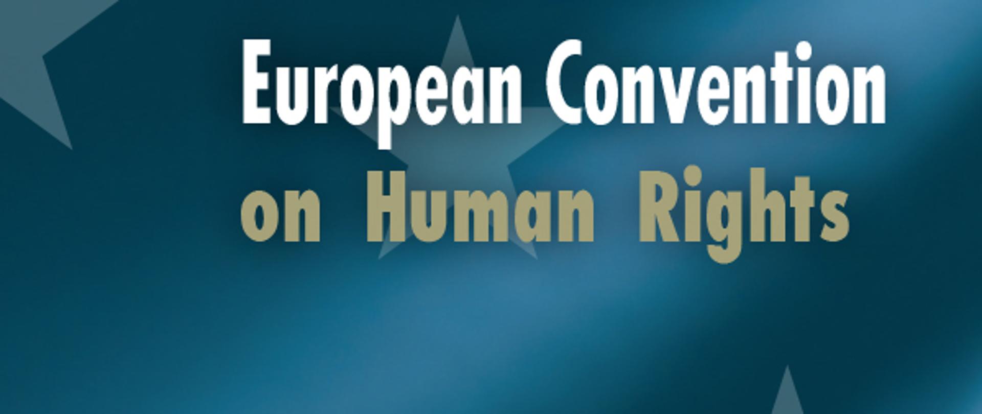 Europejska Konwencja Praw Człowieka.