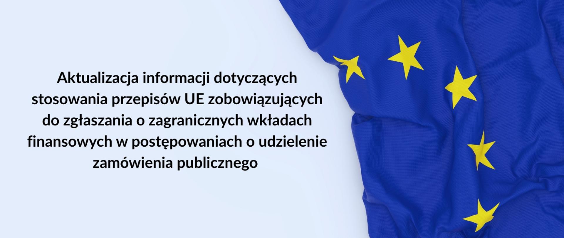 Aktualizacja informacji dotyczących stosowania przepisów UE zobowiązujących do zgłaszania o zagranicznych wkładach finansowych w postępowaniach o udzielenie zamówienia publicznego 