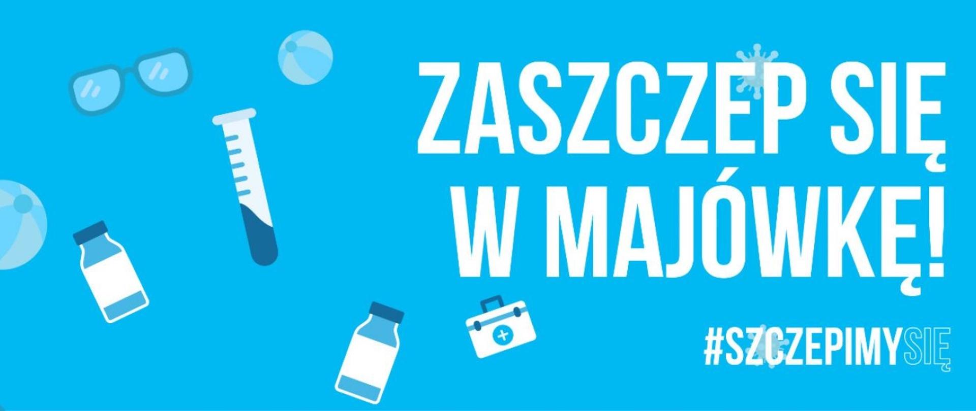 Zaszczep się w majówkę