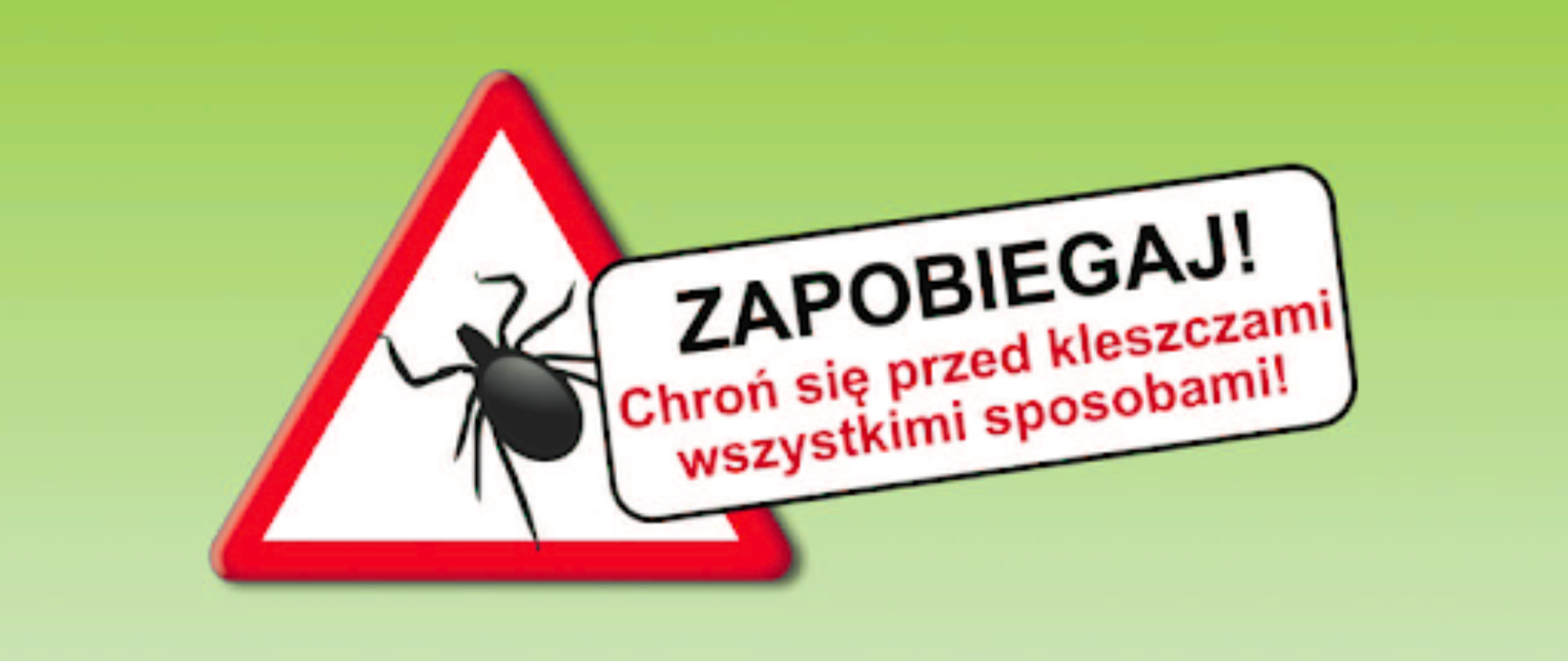 Grafika przedstawia kleszcza w czerwonym trójkącie i napis: Zapobiegaj Chroń sie przed kleszczami wszystkimi sposobami
