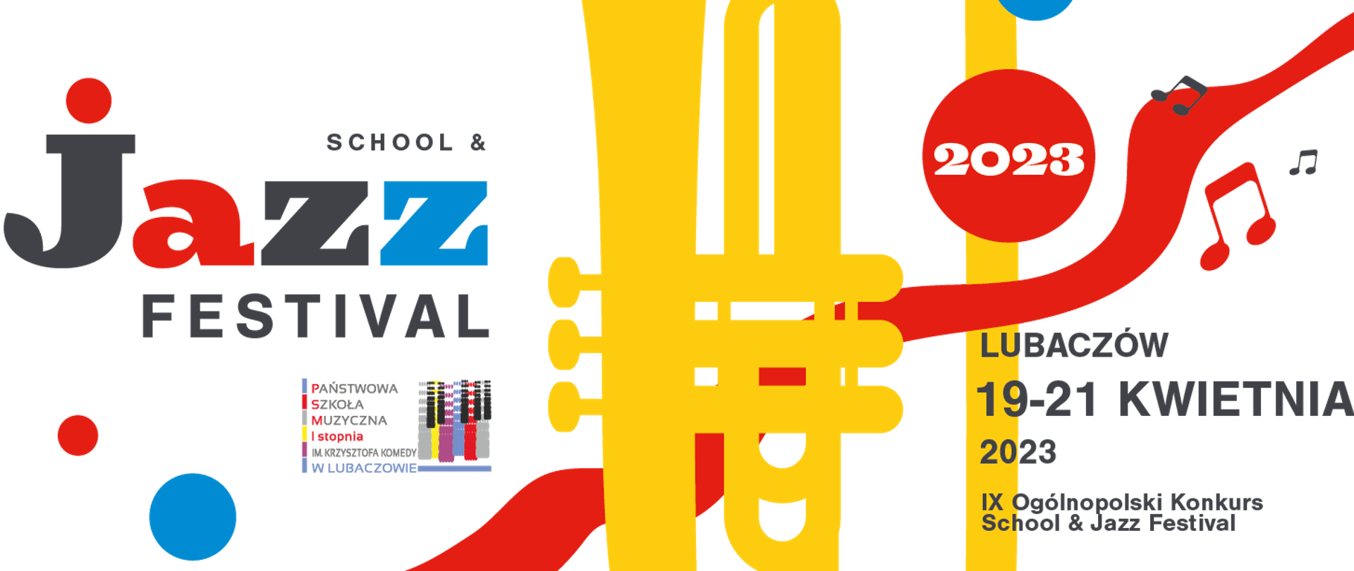 Baner reklamowy SchoolJazz 2022 na białym tle z ikonografią trąbki w kolorze żółtym na środku o kolorowymi nutkami i okręgami, logo szkoły i tekstem "School & Jazz Festival 2023 po lewej stronie, a po prawej Lubaczów 19-21 kwietnia 2023 Lubaczów IX Ogólnopolski Konkurs School & Jazz Festival"