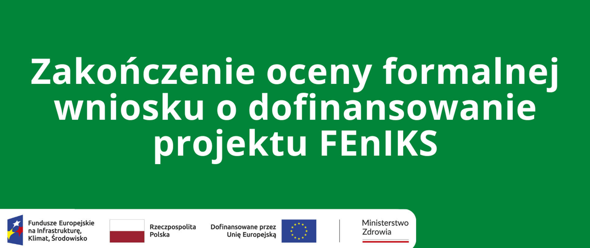 Zakończenie oceny formalnej wniosku o dofinansowanie projektu