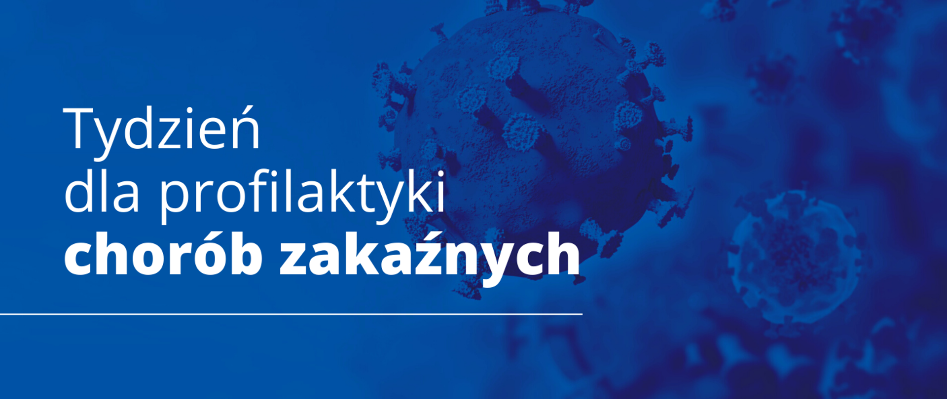 Grafika - na niebieskim tle stylizowane wirusy, okrągłe z wypustkami, i napis Tydzień dla profilaktyki chorób zakaźnych.