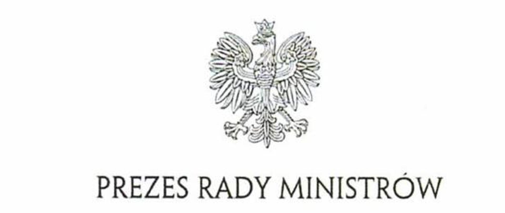 na białym tle orzeł w koronie pod spodem napis Prezes Rady Ministrow