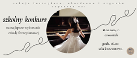Na środku w okręgu przy ciemnym pianinie, w białej sukience, ciemne włosy upięte białą kokardą. Dziewczynka gra na pianinie. Na kremowym tle napisy: sekcja fortepianu, akordeonu i organów zaprasza na konkurs 8.02.2024 godz. 16.00 sala koncertowa.