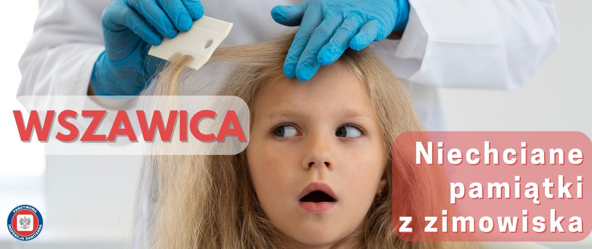 Osoba w rękawiczkach rozczesuje włosy dziewczynce grzebieniem przeciwwszowym