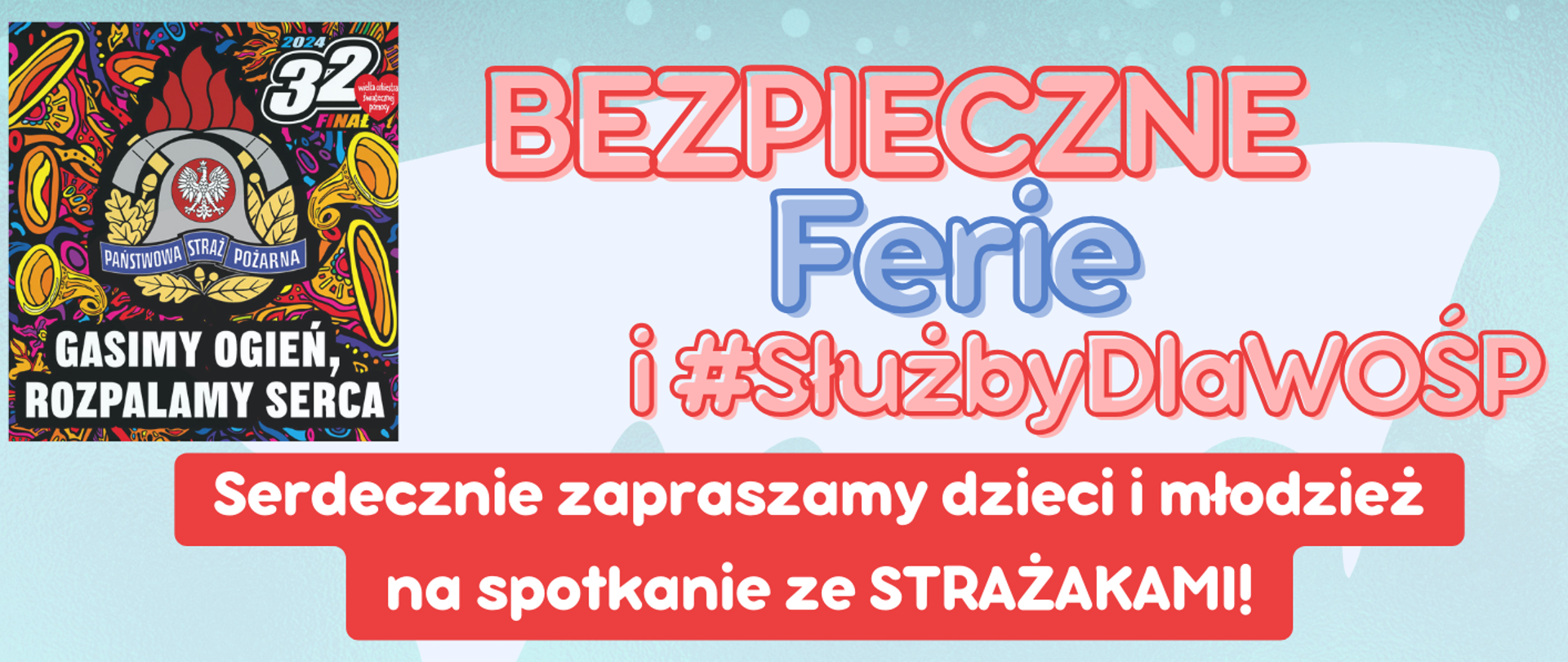 „Bezpieczne Ferie” i #SłużbyDlaWOŚP ze strażakami!