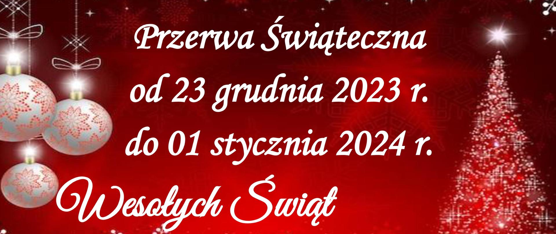 Na czerwonym tle , w obwódce z białych gwiazdek, o różnych kształtach, choinki i bombek tekst: Przerwa świąteczna od 22 grudnia 2023 r. do 01. stycznia 2024 r. Wesołych Świąt!
