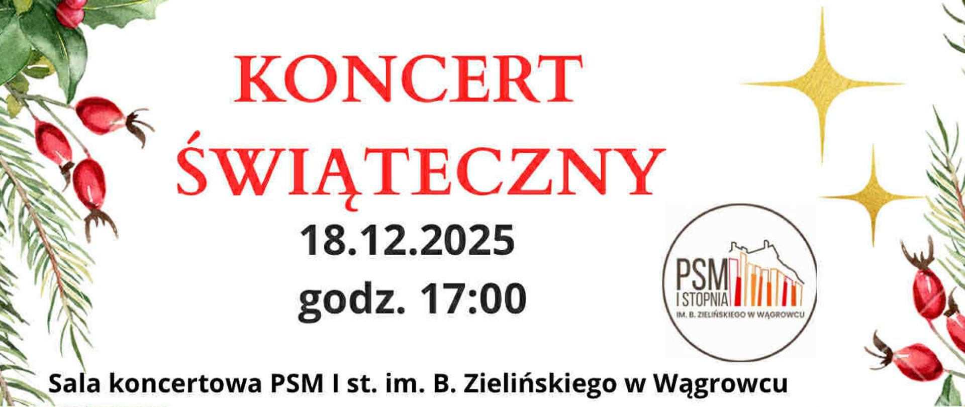 Na banerze w kolorze białym znajdują się informacje dotyczące koncertu świątecznego w Państwowej Szkole Muzycznej I st. im. B. Zielińskiego w Wągrowcu w dniu 18.12.2025r. o godz. 17:00, na banerze znajduję się również logo szkoły oraz gwiazdy i igliwie choinki