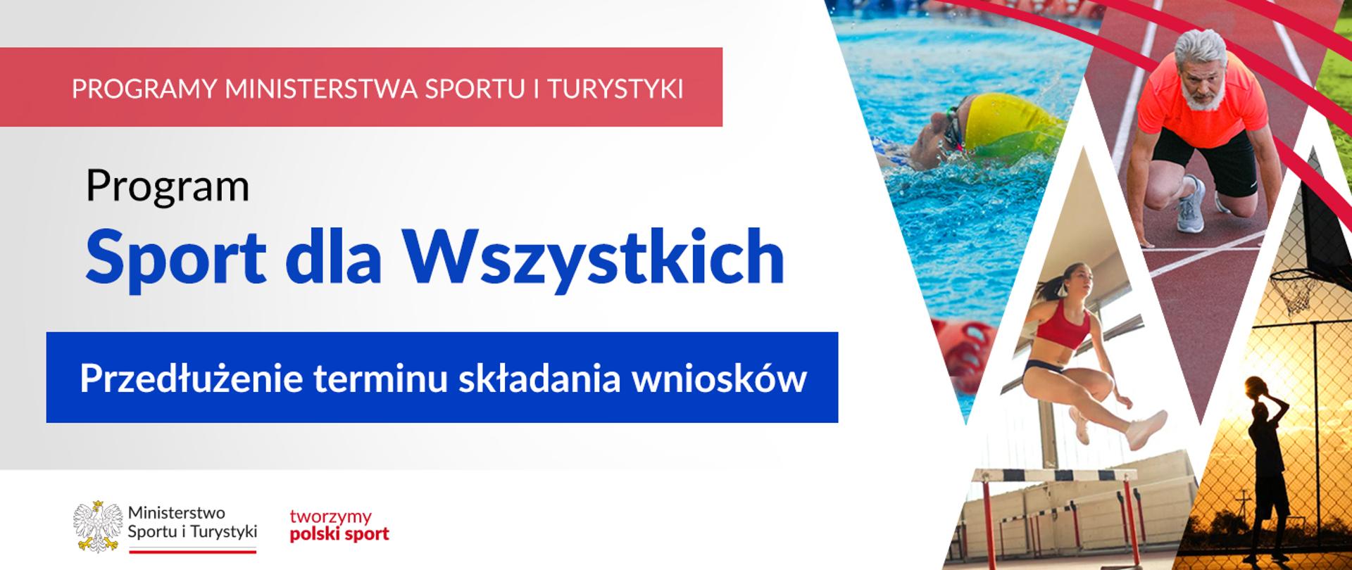 Postaci czterech sportowców - płynącego w basenie dziecka, mężczyzny z siwą brodą gotowego do startu na bieżni sportowej, kobiety skaczącej przez płotek oraz koszykarza, który rzuca do kosza przy zachodzie słońca. Napis Program Sport dla Wszystkich, przedłużenie terminu składania wniosków.