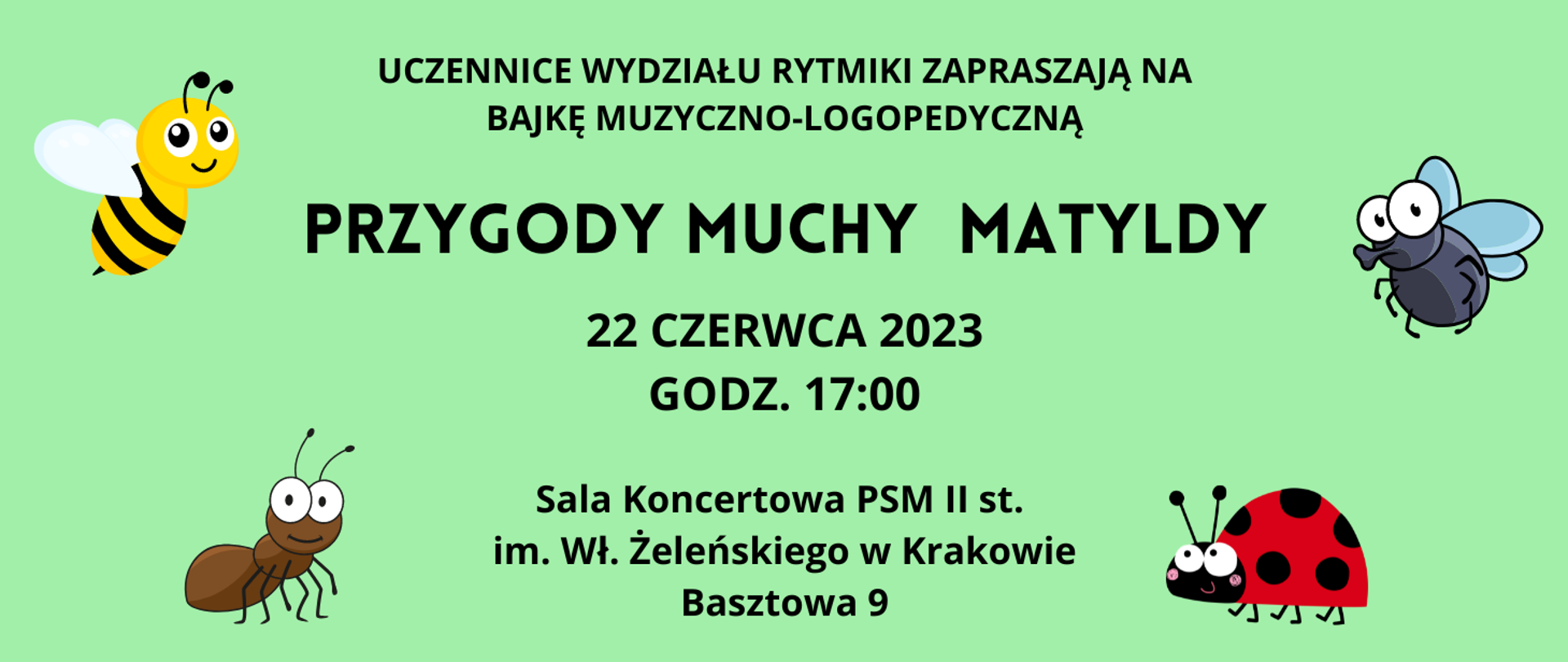na zielonym tle po bokach obrazki owadów, na środku napis "Przygody Muchy Matyldy" i data 1 czerwca 2023 godz. 10:00 i 11:30 