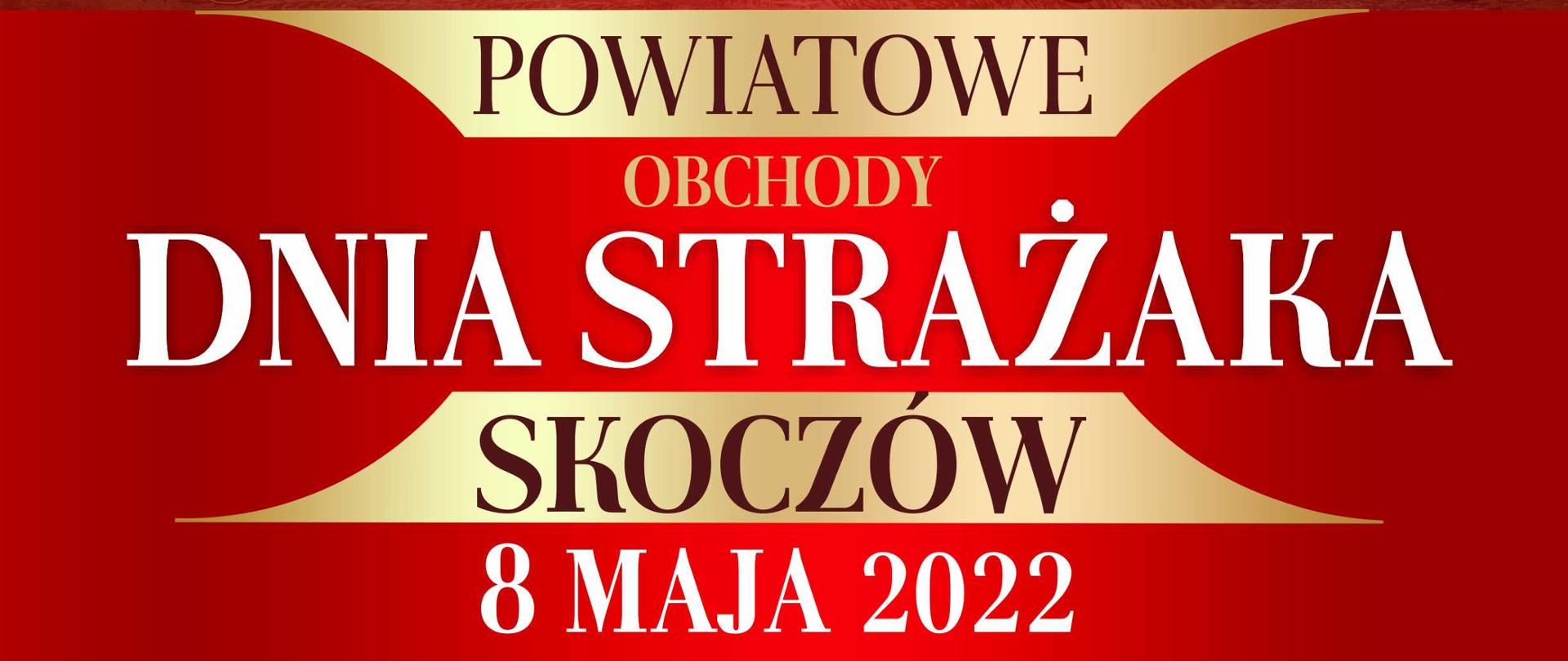 Powiatowe Obchody Dnia Strażaka - Skoczów 8 maja 2022 roku