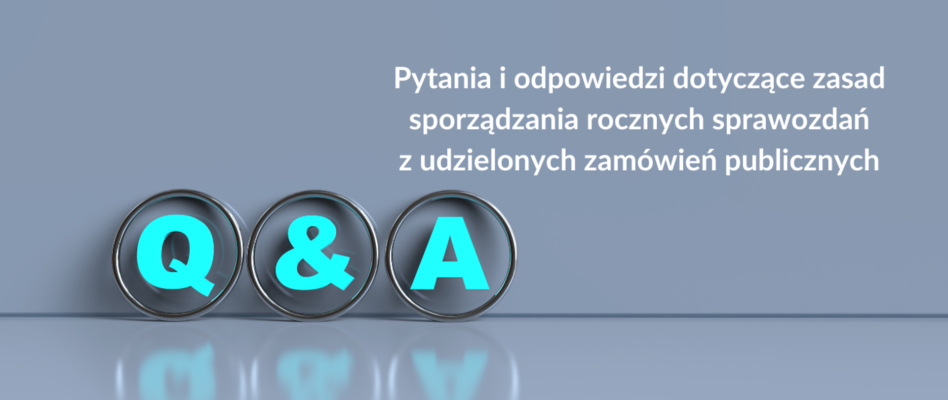 Pytania i odpowiedzi dotyczące zasad sporządzania rocznych sprawozdań
z udzielonych zamówień publicznych
