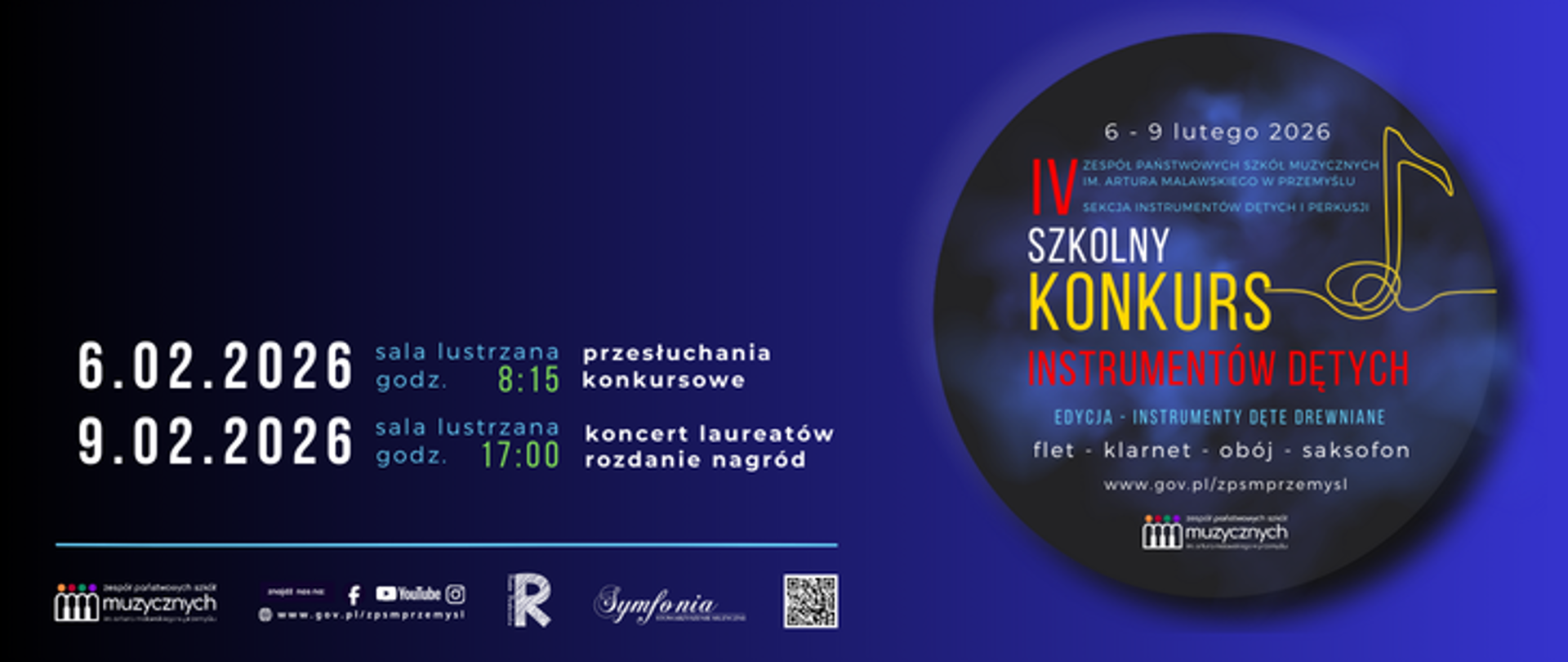 Plakat wydarzenia muzycznego w odcieniach granatu i niebieskiego. Po prawej stronie okrąg z tytułem „IV Szkolny Konkurs Instrumentów Dętych”, edycja „Instrumenty drewniane”, z wymienionymi instrumentami: flet, klarnet, obój, saksofon. U góry informacja o terminie: 6–9 lutego 2026 oraz nazwie organizatora – Zespół Państwowych Szkół Muzycznych im. Artura Malawskiego w Przemyślu. Po lewej stronie szczegóły programu: 6.02.2026, sala lustrzana, godz. 8:15 – przesłuchania konkursowe; 9.02.2026, sala lustrzana, godz. 17:00 – koncert laureatów i rozdanie nagród. Na dole logotypy instytucji partnerskich, ikony mediów społecznościowych oraz adres strony internetowej.