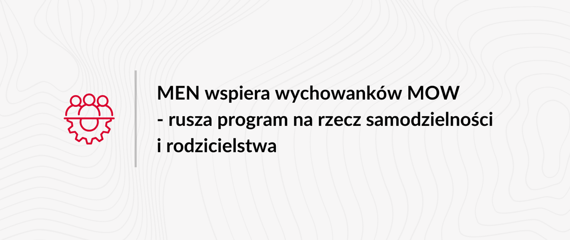 MEN wspiera wychowanków MOW - rusza program na rzecz samodzielności i rodzicielstwa