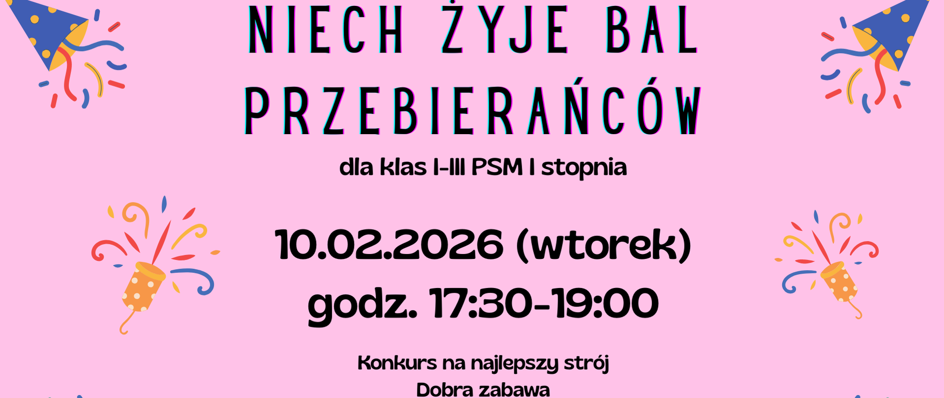 Plakat na różowym tle z kolorowymi, rysunkowymi ikonami konfetti i wystrzałowych tub w rogach. Centralnie umieszczony tekst informujący o balu przebierańców, utrzymany w czytelnej, kontrastowej typografii.