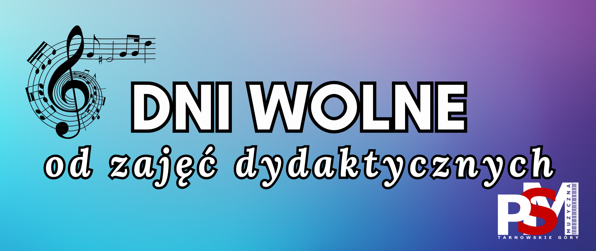 Na niebiesko-fioletowym tle napis "Dni wolne od zajęć dydaktycznych". W górnej częśći plakatu z lewej strony klucz wiolinowy i nutki. W dolnej części po lewej stronie logo szkoły.
