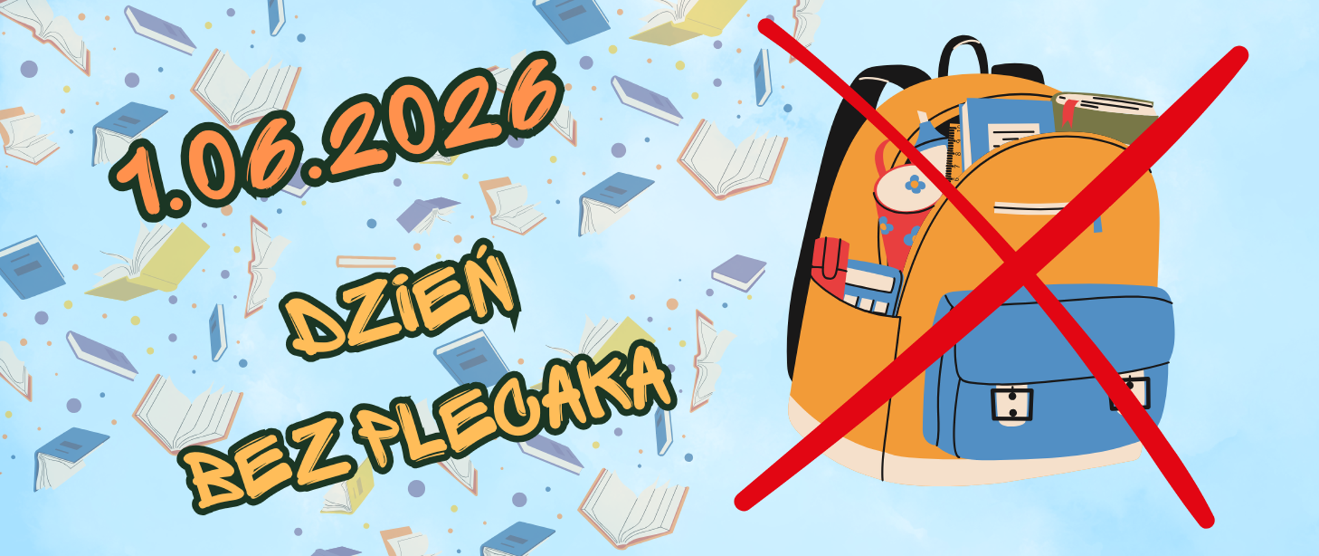Na kolorowym tle z motywami spadających książek i plecaka informacja: Dzień bez plecaka 01.06.2026r.