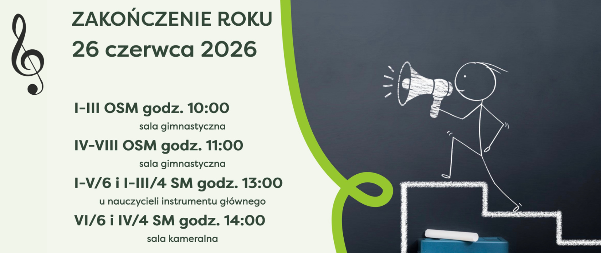 Na jasnym tle informacja o zakończeniu roku szkolnego 26 czerwca 2026, w lewym górnym rogu duży klucz wiolinowy. Z prawej strony narysowana kredą na tablicy postać idąca po schodach i trzymająca megafon.