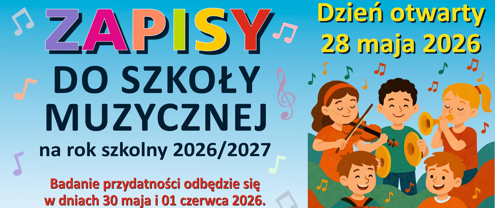 Grafika z opisem rekrutacji na rok 2026/2027, kolorowe napisy na błękitnym tle, elementy obrazkowe przedstawiające dzieci trzymające instrumenty.