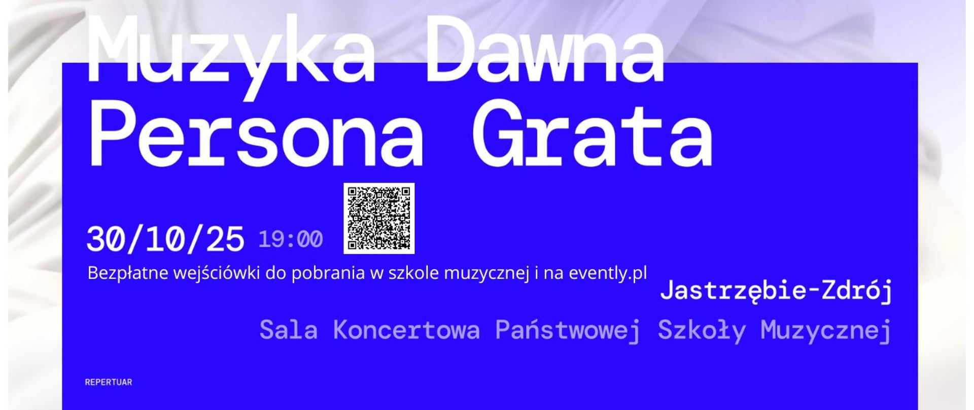 Plakat informacyjny dotyczący koncertu "Muzyka dawna Persona Grata" odbywającego się w dniu 30.10.2025 o godz. 19.00.