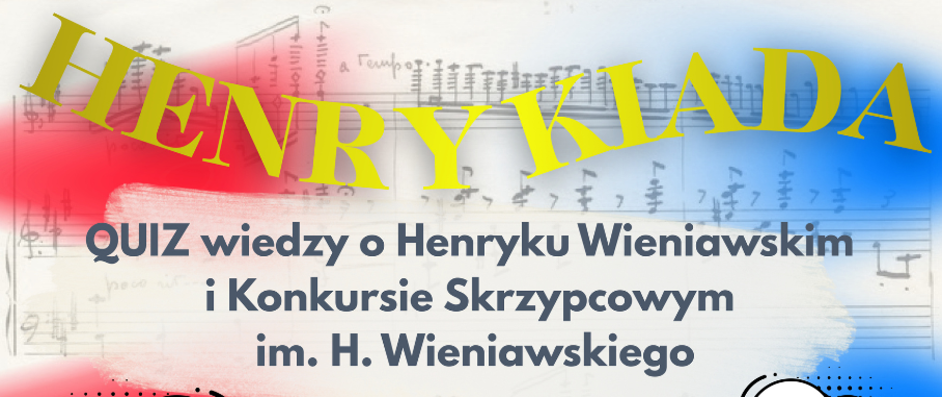 Plakat quizu wiedzy o Henryku Wieniawskim w biało-czerwono-niebieskiej kolorystyce, z nutami w tle i karykaturą kompozytora ze skrzypcami. W chmurkach umieszczono wskazówki dla uczestników, a na drugiej stronie listę utworów do wysłuchania. Quiz odbędzie się 26 października 2026 r. o godz. 17:30 w sali koncertowej.