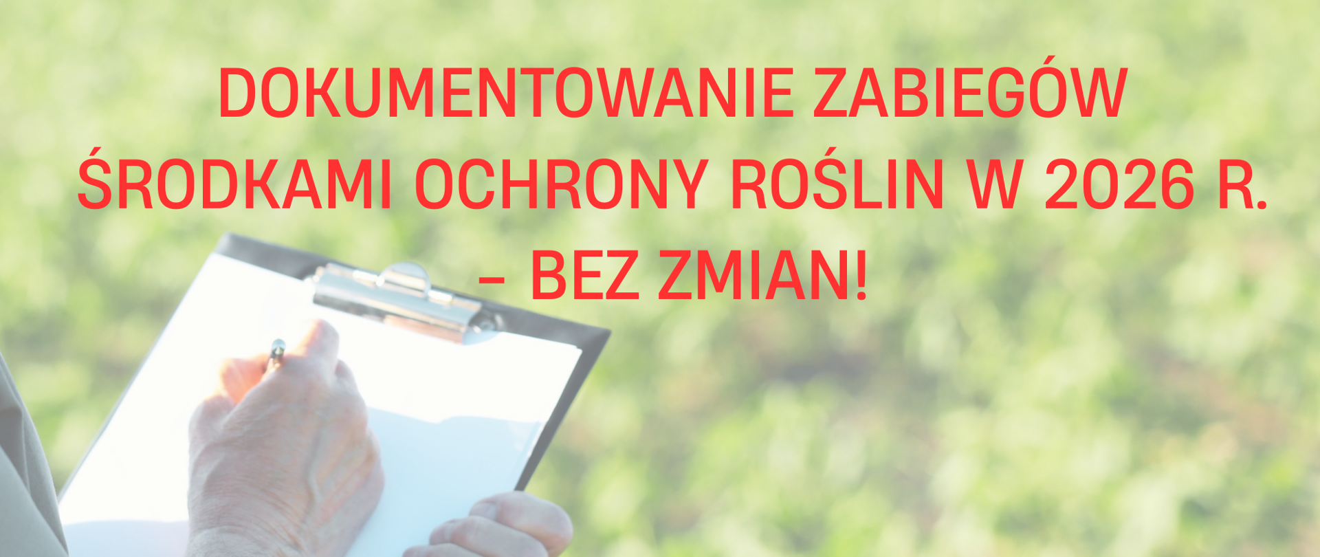 Dokumentowanie zabiegów środkami ochrony roślin w 2026 r. - bez zmian!