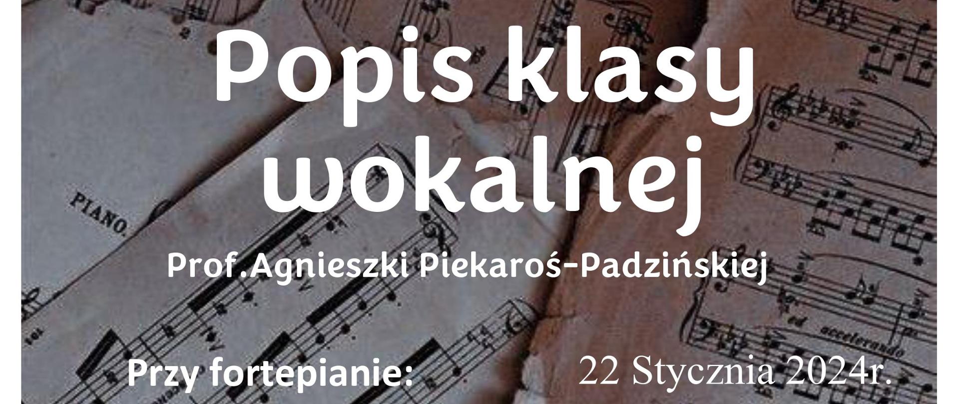 plakat wykonany na tle kilku stron nutek. Stronki z nutkami widać, że są dość stare. Na dole umieszczone jest logo szkoły na białym tle. Na górze napis białą trzcionką popis klasy wokalnej. Na środku plakatu wypisane są osoby biorące udział w popisie oraz data i godzina popisu.