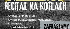 Plakat informujący o recitalu na kotłach.