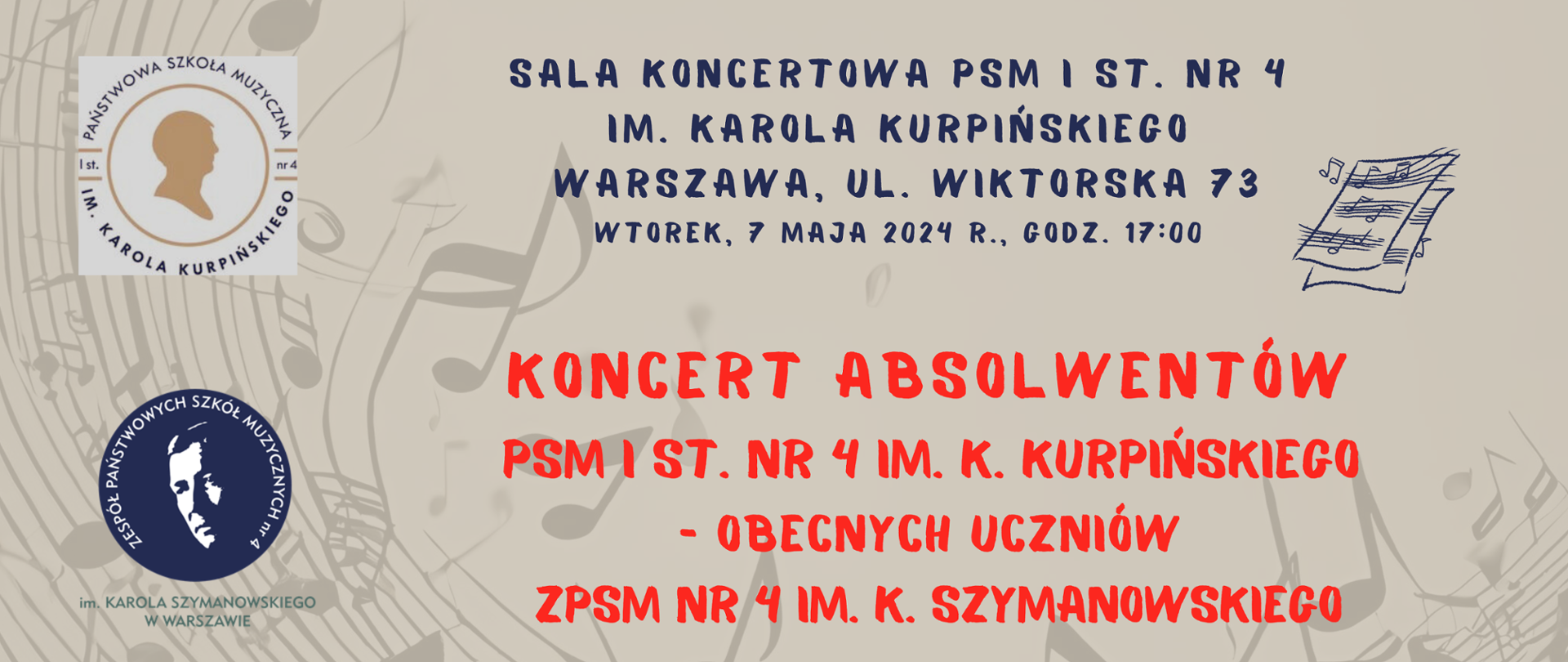 Baner na koncert 7 V 2024 r. godz. 17 w Sali Koncertowej PSM I st. nr 4 na ul. Wiktorskiej w wykonaniu absolwentów PSM I st. obecnie uczniów ZPSM nr 4 im. K. Szymanowskiego, beżowe tło z nutami, 2 loga obu szkół 
