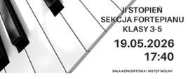 Plakat informacyjny dotyczący popisu sekcji fortepianu II stopień kl. 3-5 odbywającego się w dniu 19.05.2026 o godz. 17.40.
