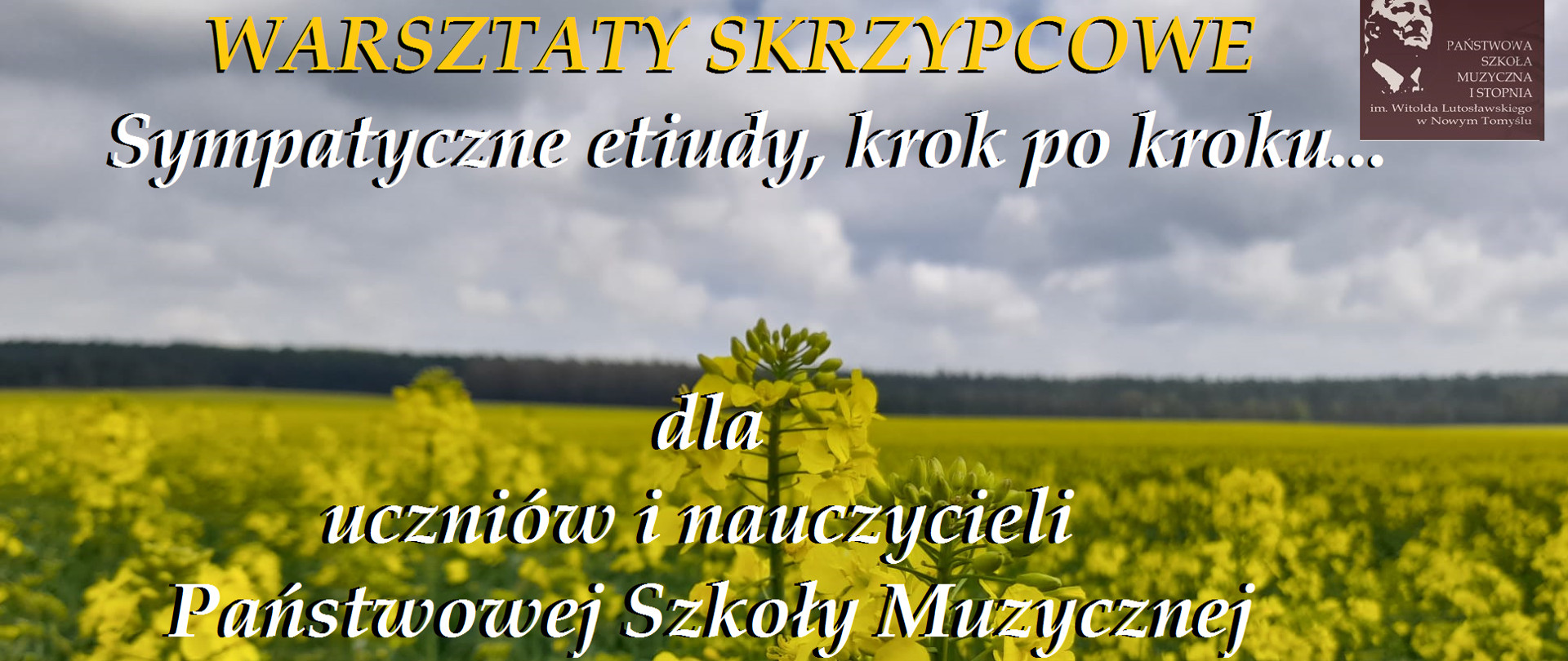 Plakat ze zdjęciem nieba oraz pola rzepaku, pośrodku informacja o warsztatach skrzypcowych, które w dniu 05.05.2023 poprowadzi p. Małgorzata Tofilska.