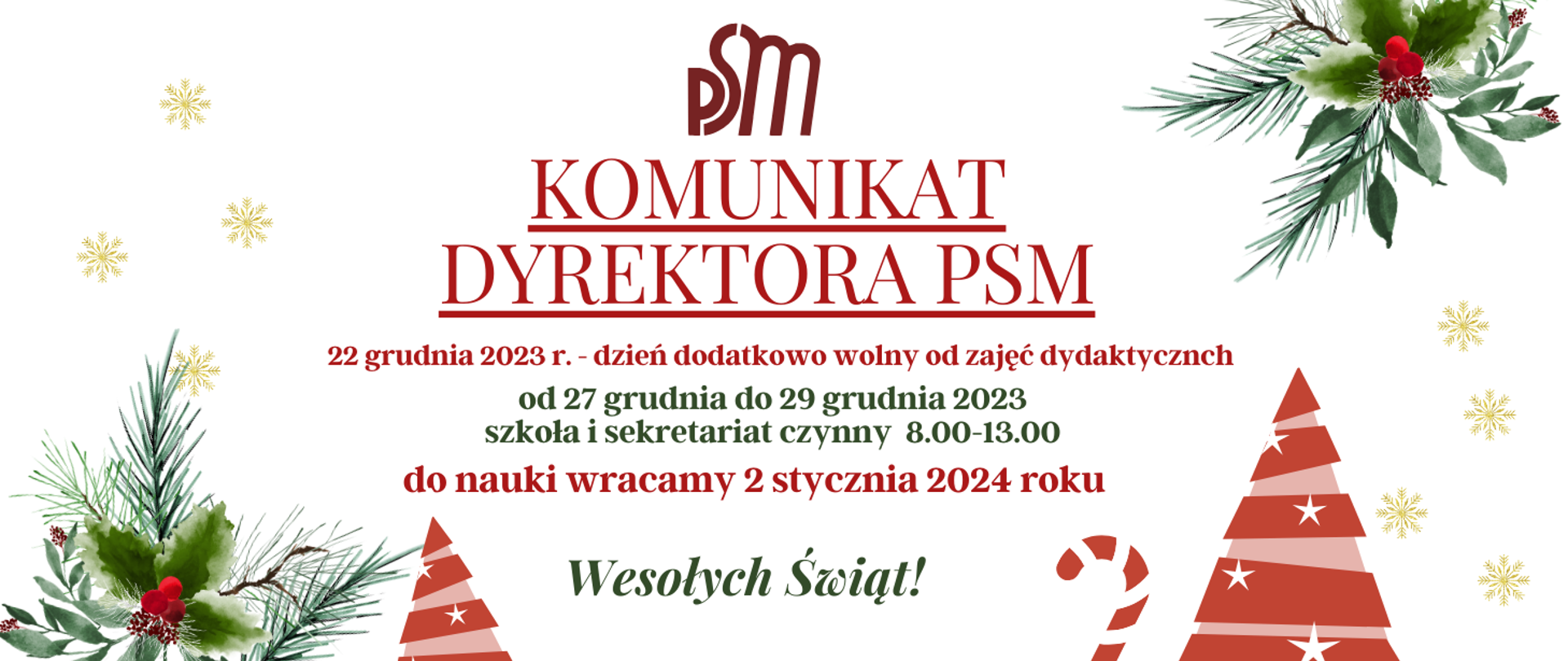 grafika- białe tło z złotymi elementami świątecznymi, logo szkoły PSM niżej napisy Komunikat Dyrektora PSM - napisy w prawie funkcjonowania szkoły w czasie przerwy świątecznej.