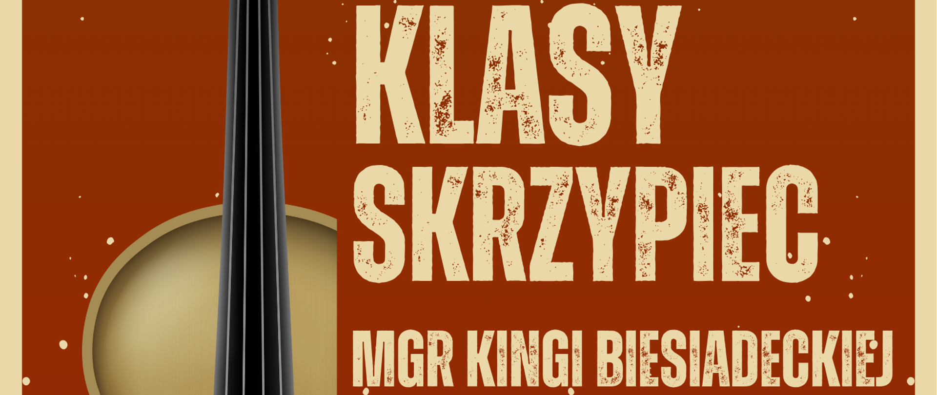 Grafika z brązowym tłem i kremową ramką. W środku tła znajdują się stojące w kolorze kremowym skrzypce, a obok nich napisy: "Popis klasy skrzypiec mgr Kingi Biesiadeckiej, 20.05.2025 r., godz. 17.00, aula szkoły".