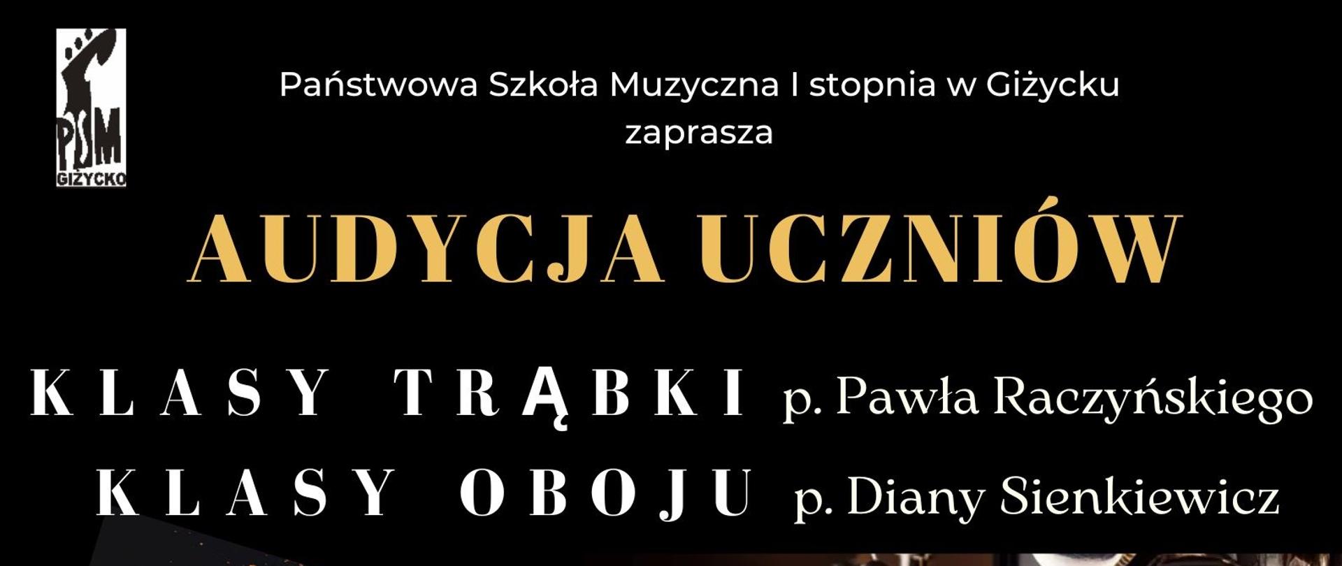 Plakat w pionie informujący o popisie uczniów klasy oboju i trąbki, który odbędzie się 22 maja o godz.16:00. Plakat w kolorystyce czerni. Głównym elementem pośrodku plakatu są zdjęcia instrumentów : złotej trąbki oraz części oboju. U góry plakatu, w lewym rogu logo szkoły, pośrodku nazwa szkoły. Pod nazwą szkoły żółtymi literami nazwa wydarzenia. U dołu data i godzina wydarzenia.