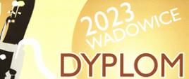 Po lewej stronie umieszczono rycinę fagotu.
Po prawej napis - 2023 Wadowice. Na dole napis - Dyplom.