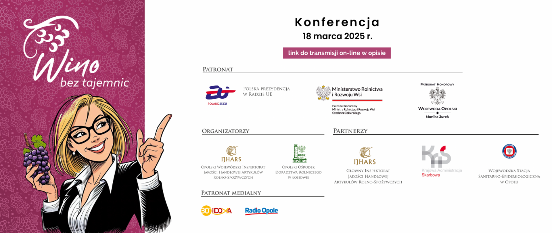 Banner zaproszenia na konferencję "Wino bez tajemnic". Przedstawia kobietę wskazującą napis Konferencja 18 marca 2025 r.. Poniżej loga patronów imprezy, organizatorów oraz patronów medialnych. W prawym górnym rogu stylizowane winne grono oraz napis Wino bez tajemnic".