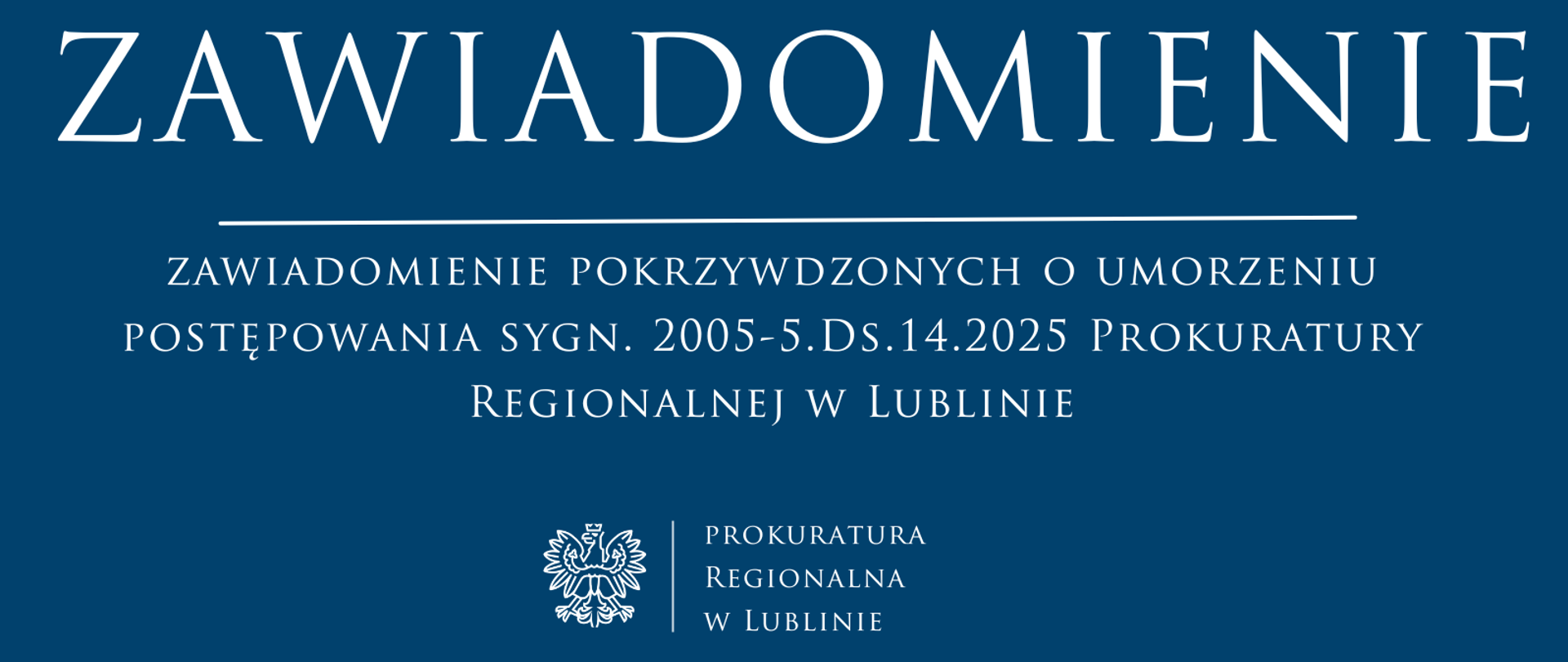 Zawiadomienie pokrzywdzonych o umorzeniu postępowania sygn. 2005-5.Ds.14.2025 Prokuratury Regionalnej w Lublinie 
