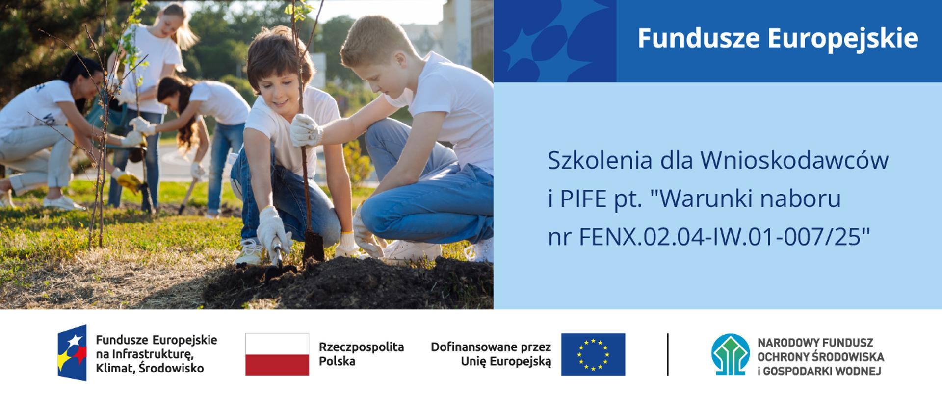 Grafika ilustracyjna. Fundusze Europejskie. Szkolenie dla Wnioskodawców i PIFE pt. Warunki naboru nr FENX.02.04-IW.01-007/25. W stopce planszy ciąg logotypów: Fundusze Europejskie na Infrastrukturę, Klimat, Środowisko, flaga Rzeczypospolita Polska, flaga UE Dofinansowane przez Unię Europejską, logo NFOŚiGW.