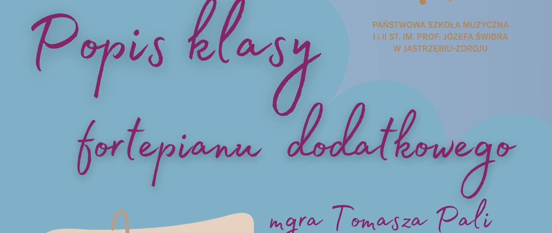 Popis uczniów klasy fortepianu dodatkowego mgra Tomasza Pali, 13 marca 2023 r. godz. 17.15, niebieskie tło, u góry po prawej logo szkoły, na dole rysunek fortepianu, po lewej logo sali koncertowej