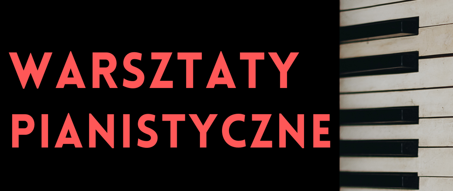 Plakat warsztatów pianistycznych w dniu 21.11.2022 w czarnym kolorze z klawiaturą fortepianu po prawej stronie, szczegółową informacją tekstową o warsztatach