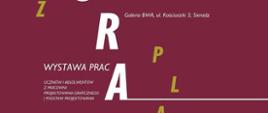 Plakat informujący o wystawie prac graficznych uczniów i absolwentów z pracowni projektowania graficznego i podstaw projektowania