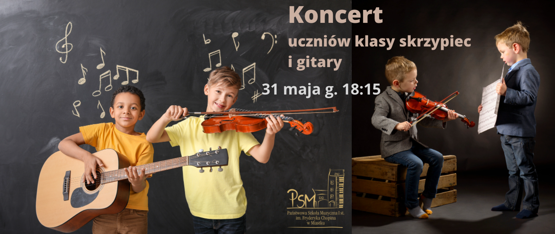 Grafika przedstawia zdjęcia młodych muzyków grających na gitarze i skrzypcach, na górze informacja o koncercie uczniów klasy skrzypiec i gitary w dniu 31 maja 2022 r. o g.18:15 w Państwowej Szkole Muzycznej I st. im. Fryderyka Chopina w Miastku 