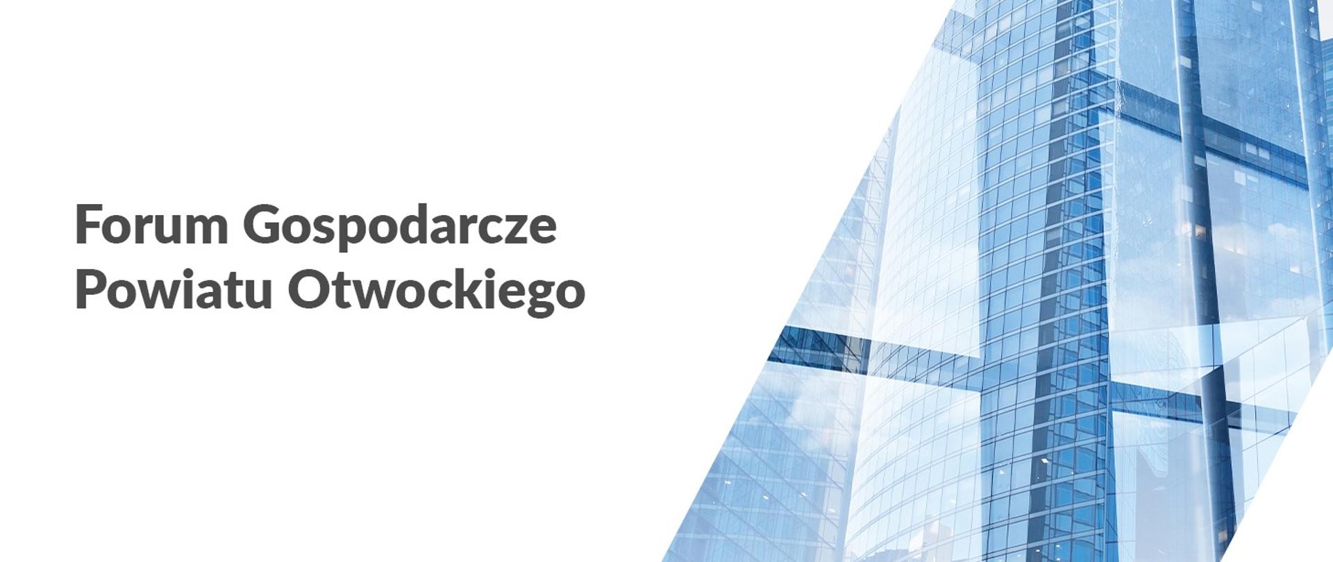 Zapowiedź Forum Gospodarczego Powiatu Otwockiego. Obrazek z przeszklonym budynkiem. 