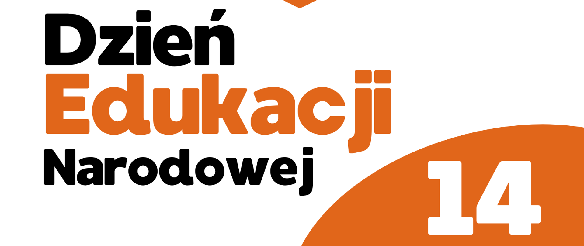Afisz Dzień Edukacji Narodowej. Biało - czarno- pomarańczowe tło, napis informacyjny