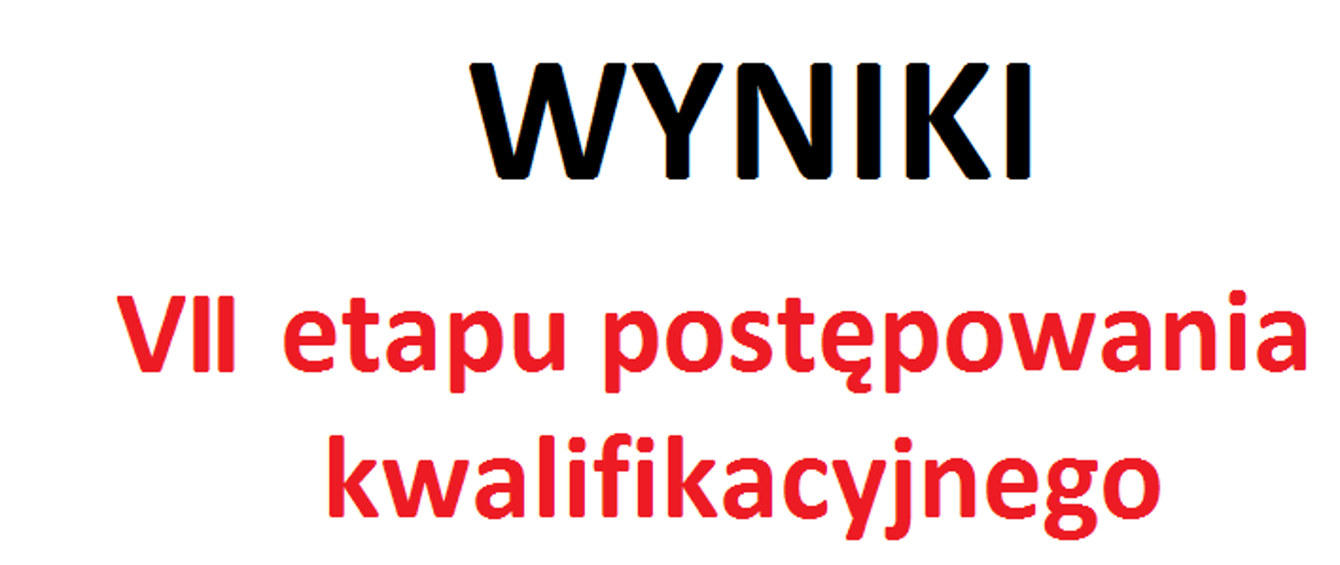 Wyniki VII etapu postępowania kwalifikacyjnego