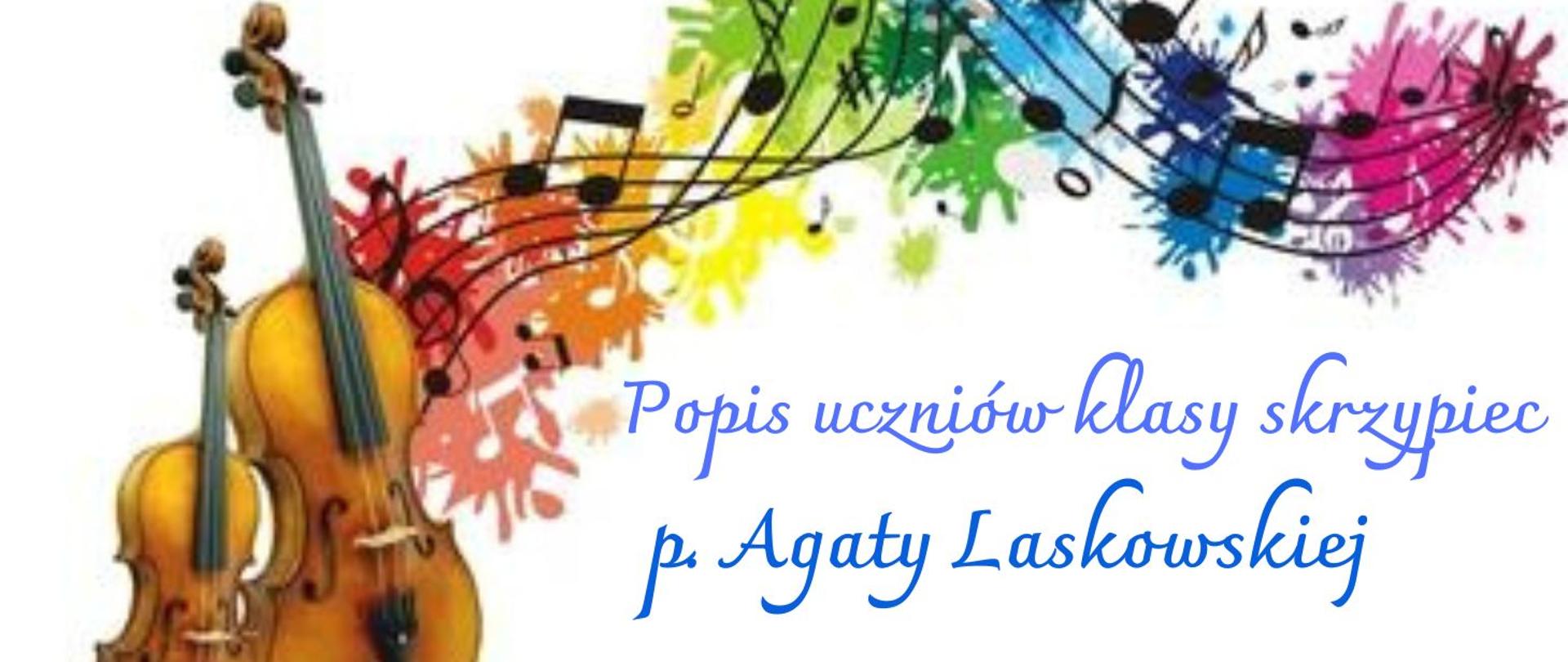Kolorowa grafika skrzypiec oraz pięciolinii informująca o popisie uczniów klasy skrzypiec p. Agaty Laskowskiej.
