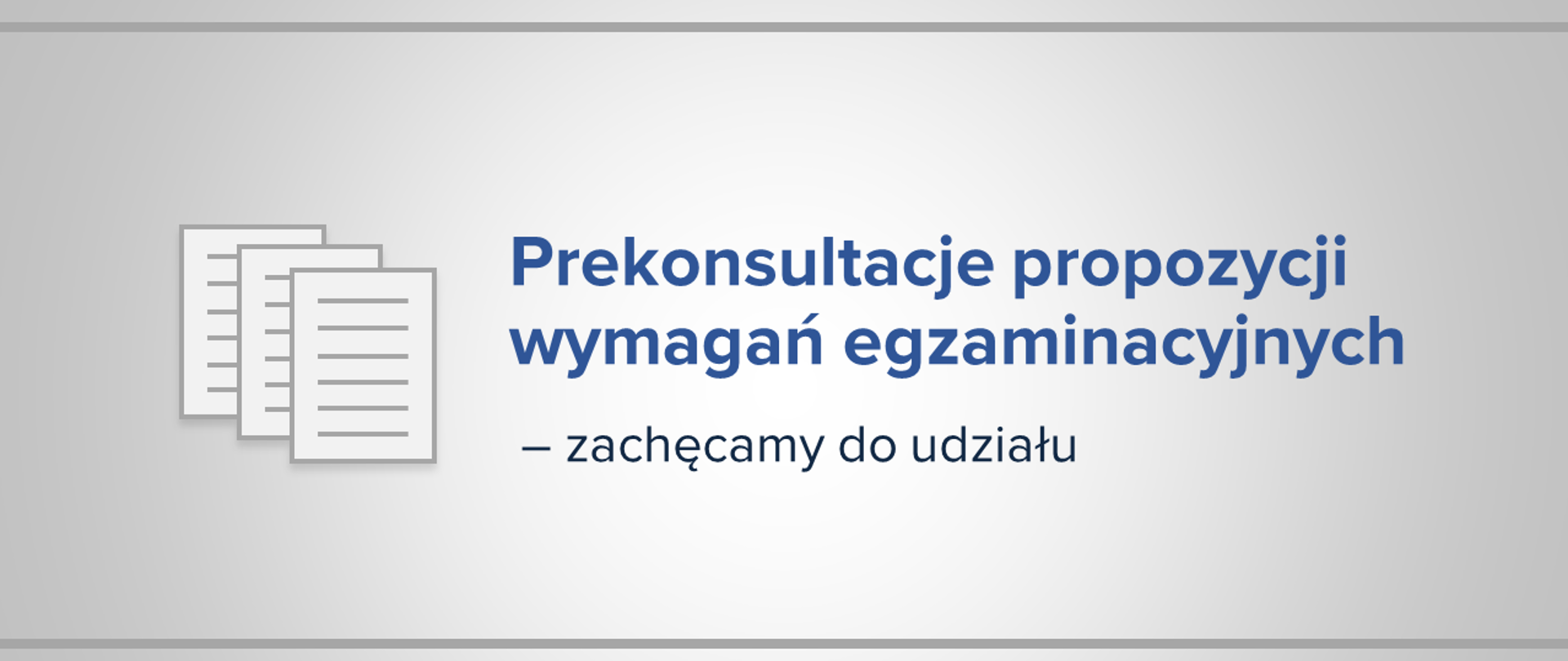 Jasna grafika z ikoną arkuszy egzaminacyjnych i tekstem po prawo "Prekonsultacje propozycji wymagań egzaminacyjnych – zachęcamy do udziału".