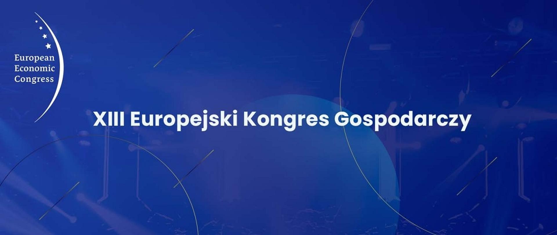 XIII Europejski Kongres Gospodarczy w Katowicach, w lewym górnym rogu na niebieskim tle logo EKG z napisem European Economic Congress z gwiazdkami