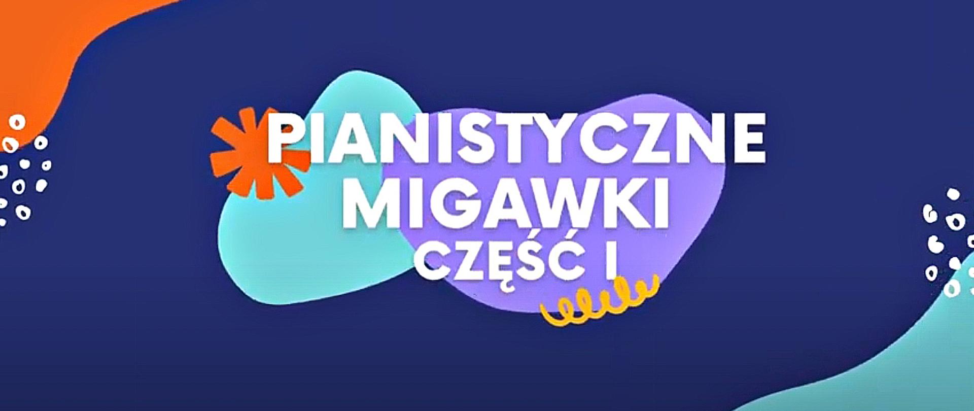 Grafika prezentuje napis: pianistyczne migawki, cz.1